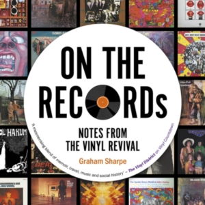 On The Records Notes From The Vinyl Revival