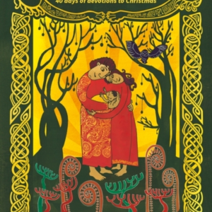 Celtic Advent 40 Days Of Devotions To Christmas