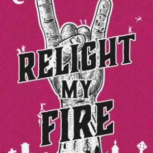 Relight My Fire (The Stranger Times 4)