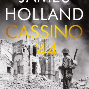 Cassino '44 Five Months of Hell In Italy