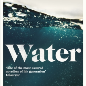 Water A Haunting, Confronting Novel From The Author Of The H