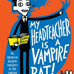 My Headteacher Is A Vampire Rat