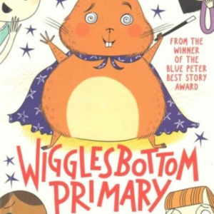 Wigglesbottom Primary: The Magic Hamster