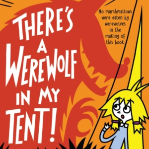 There'S A Werewolf In My Tent