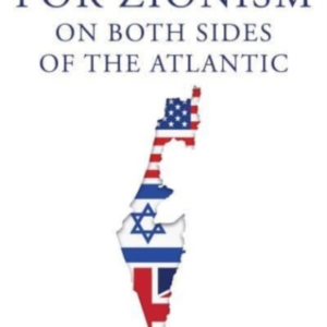 Lobbying For Zionism On Both Sides Of The Atlantic