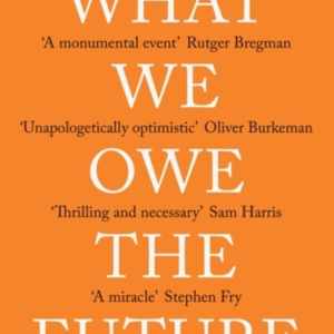 What We Owe The Future The Sunday Times Bestseller