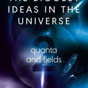 The Biggest Ideas In The Universe 2 Quanta And Fields