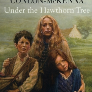 Under The Hawthorn Tree Children Of The Famine