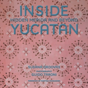Inside Yucatan Hidden Merida And Beyond