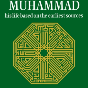 Muhammad: His Life Based On The Earliest Sources