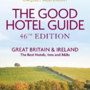 The Good Hotel Guide Great Britain & Ireland