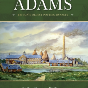 Adams Britain'S Oldest Potting Dynasty
