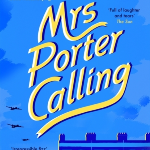 Mrs Porter Calling A Feel Good Novel About The Spirit Of Fri
