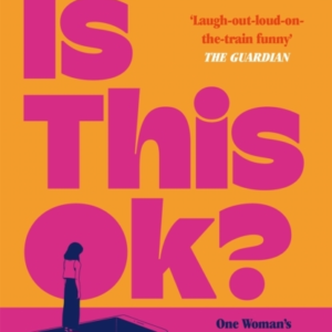 Is This Ok? One Woman'S Search For Connection Online