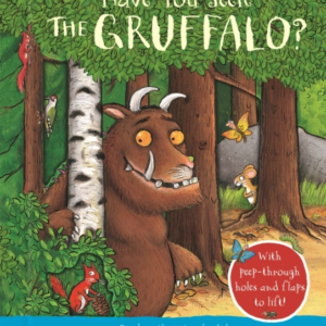 Have You Seen The Gruffalo? With Peep-Through Holes And Flap
