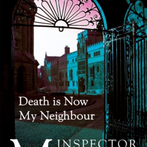 Death Is Now My Neighbour