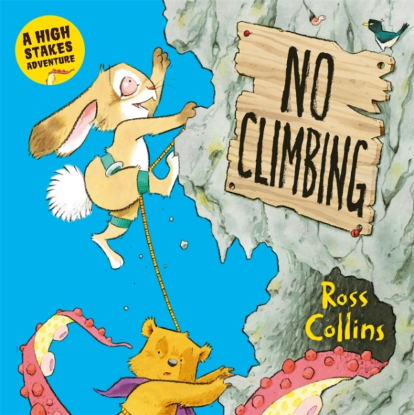 No Climbing A High Stakes Picture Book Adventure