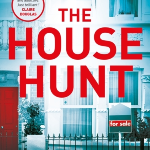 The House Hunt A Heart-Pounding Thriller That Will Keep You