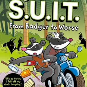 Agents Of S.U.I.T.: From Badger To Worse A Laugh-Out-Loud Co