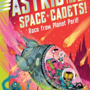 Astrid And The Space Cadets: Race From Planet Peril