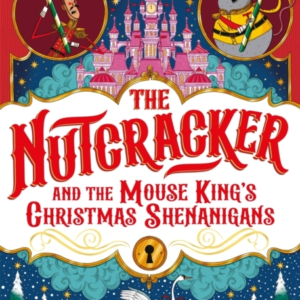 The Nutcracker And The Mouse King'S Christmas Shenanigans
