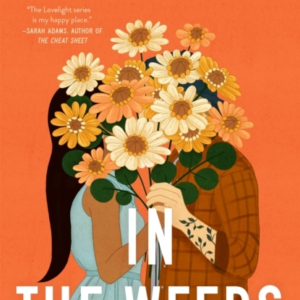 In The Weeds The Sweetest Grumpy X Sunshine Romance