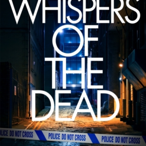 Whispers Of The Dead A Thrilling Scottish Crime Novel That Y