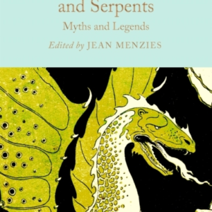 Dragons, Wyverns And Serpents: Myths And Legends
