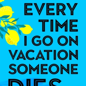 Every Time I Go On Vacation, Someone Dies Escape To The Amal