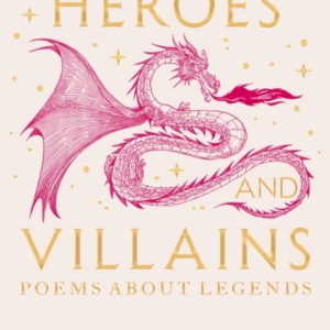 Heroes And Villains Poems About Legends