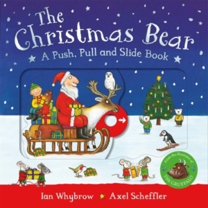The Christmas Bear: A Push, Pull And Slide Book