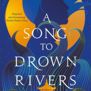 A Song To Drown Rivers A Sweeping And Romantic Historical Ep