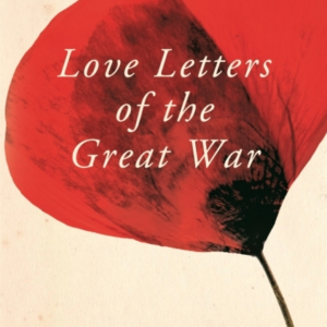 Love Letters Of The Great War