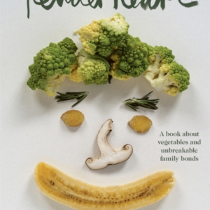 Tenderheart A Book About Vegetables And Unbreakable Family B