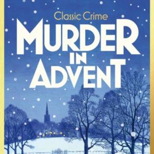 Murder In Advent A Cosy Classic Crime Book For 2024