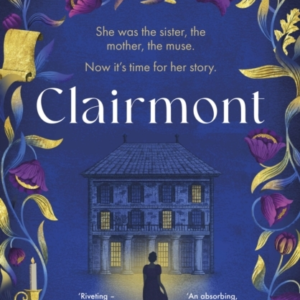 Clairmont The Sensuous Hidden Story Of The Greatest Muse Of