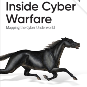 Inside Cyber Warfare Mapping The Cyber Underworld