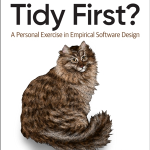Tidy First? A Personal Exercise In Empirical Software Design