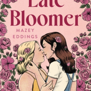 Late Bloomer The Next Swoony Rom-Com From The Author Of A Br