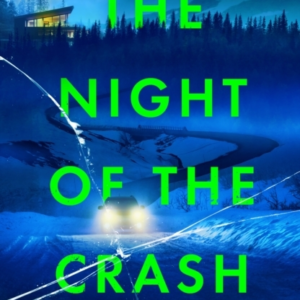 The Night Of The Crash The Brand-New Gripping Thriller With