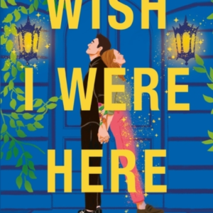 Wish I Were Here A Charming And Whimsical New Opposites-Attr