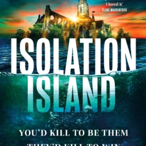 Isolation Island The Gripping Debut Thriller With A Brillian