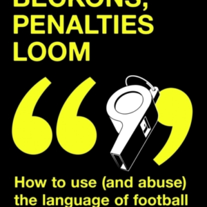 Extra Time Beckons, Penalties Loom How To Use (And Abuse) Th