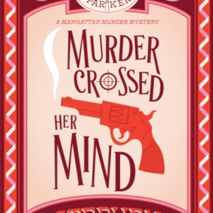 Murder Crossed Her Mind Pentecost & Parker 4