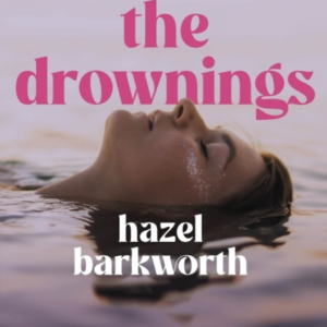 The Drownings An Electrifying Coming-Of-Age Story, Set On A