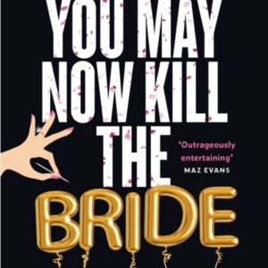 You May Now Kill The Bride A Hilarious, Deliciously Dark Thr