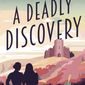 A Deadly Discovery A Charming And Addictive New Cosy Golden