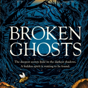 Broken Ghosts A Haunting, Gothic Coming-Of-Age Story From Th
