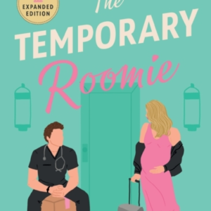 The Temporary Roomie An Extended Edition Rom-Com From The Au