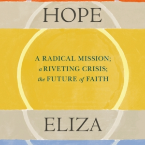 Circle Of Hope: A Radical Mission; A Riveting Crisis; The Fu